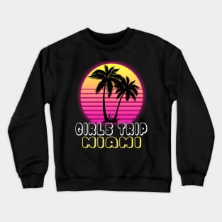 miami girls trip Crewneck Sweatshirt